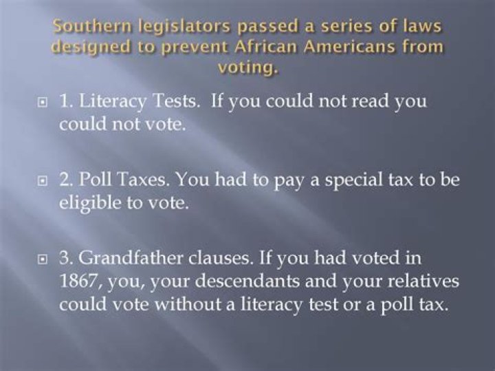 Why did Southern state governments create poll taxes literacy tests and grandfather clauses Brainly?